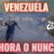 VENEZUELA: El Momento Crucial ha Llegado!