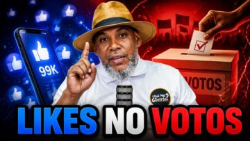 Alofokización Política: El Peligro de los Likes vs los Votos